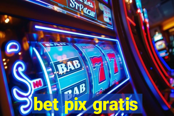 bet pix gratis